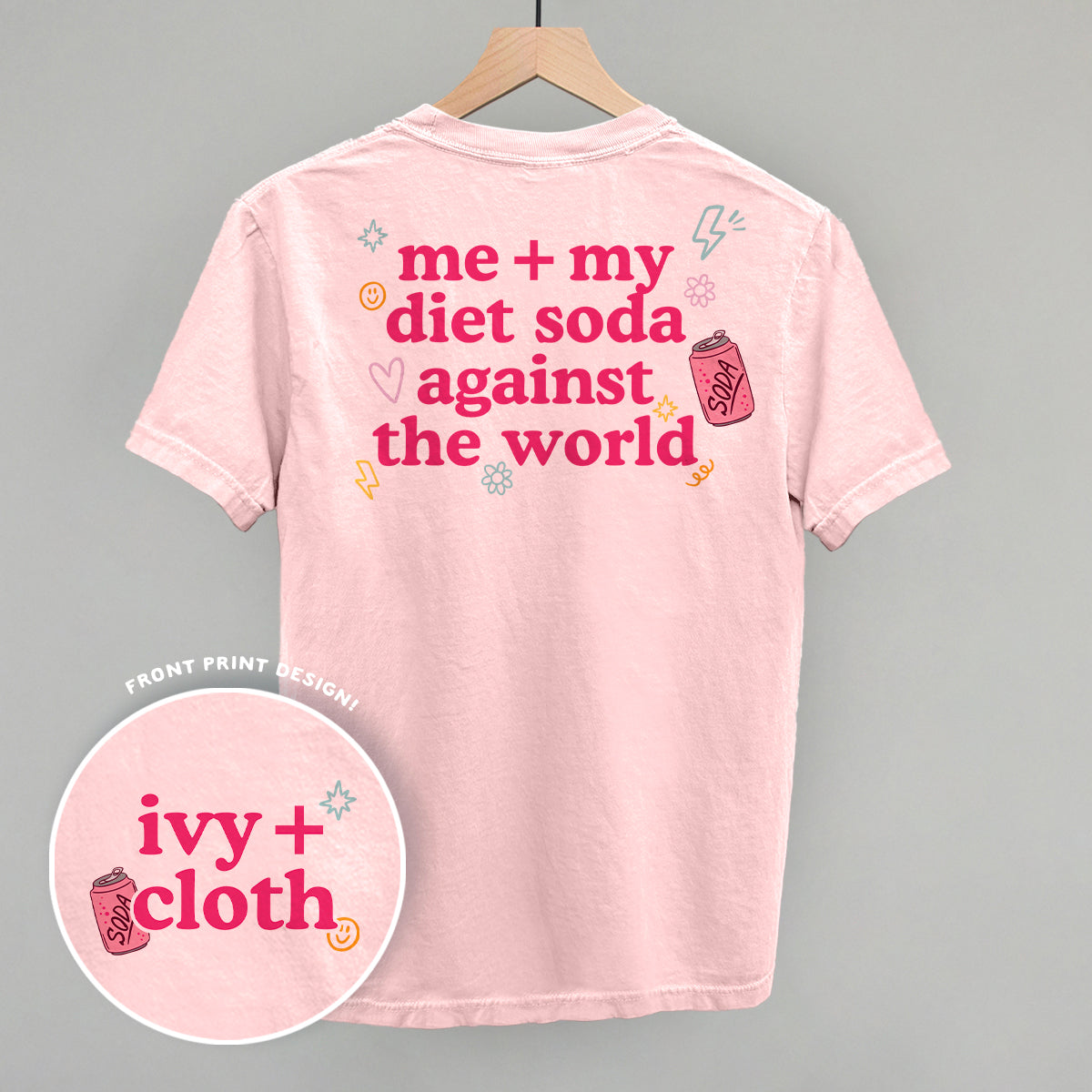 Me + My Diet Soda Against The World (Back Print)