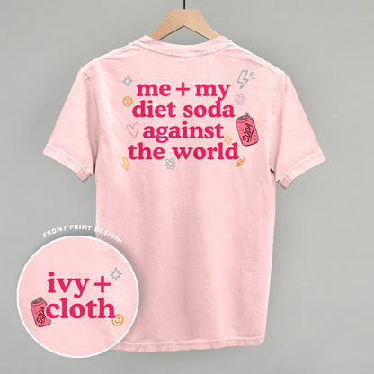 Me + My Diet Soda Against The World (Back Print)