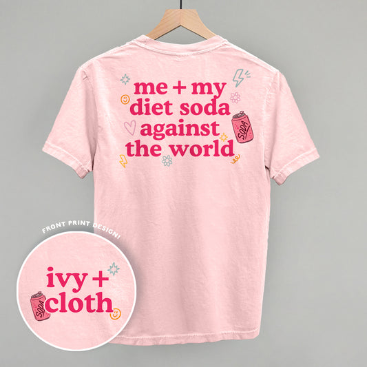 Me + My Diet Soda Against The World (Back Print)