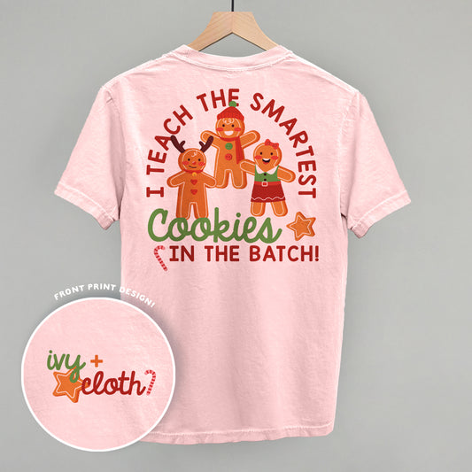 I Teach The Smartest Cookies In The Batch (Back Print)
