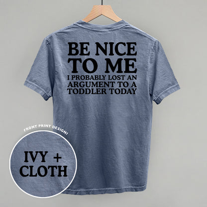 Be Nice To Me Toddler Argument (Back Print)
