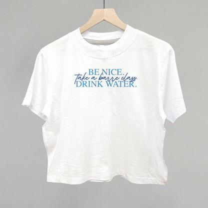 Be Nice Take A Barre Class Drink Water
