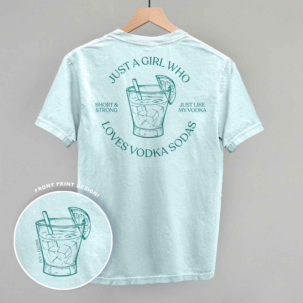 Just A Girl Who Loves Vodka Sodas (Back Print)