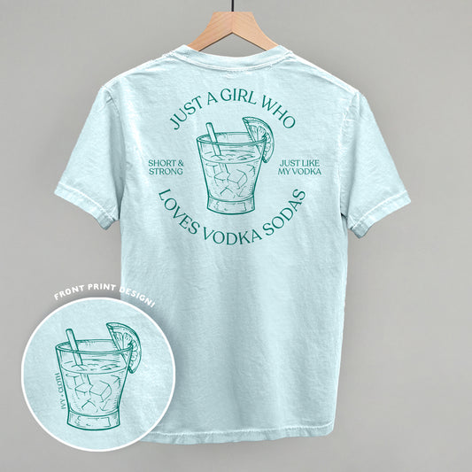 Just A Girl Who Loves Vodka Sodas (Back Print)