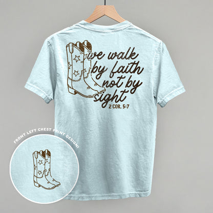 We Walk By Faith Not By Sight (Back Print)