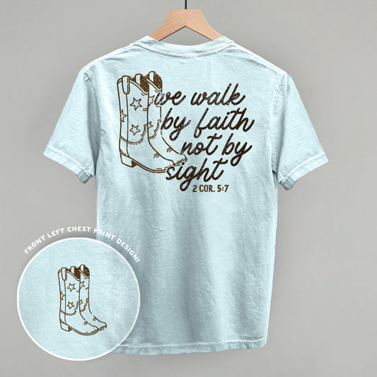 We Walk By Faith Not By Sight (Back Print)