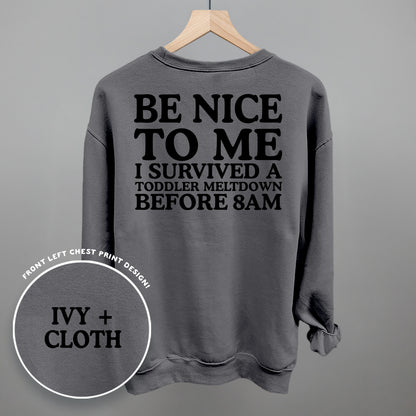 Be Nice To Me Meltdown (Back Print)