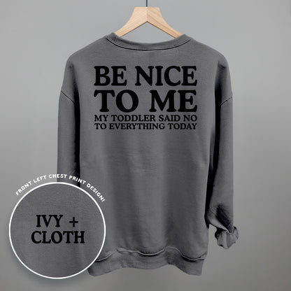 Be Nice To Me Toddler Said No (Back Print)