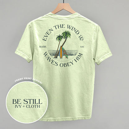Even The Waves & Wind Obey Him (Back Print)