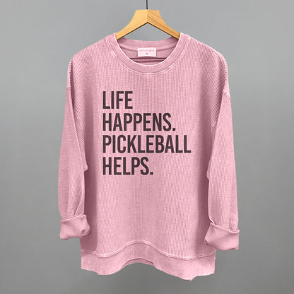Life Happens Pickleball Helps