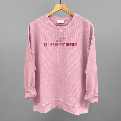 I'll Be In My Office (Crafting)