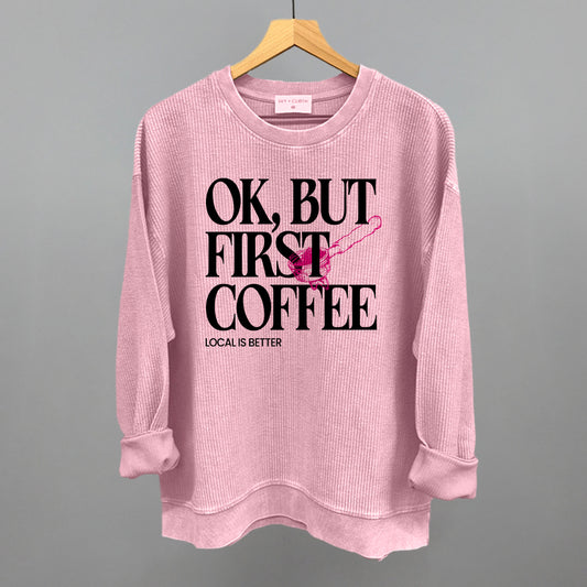 Ok But First Coffee