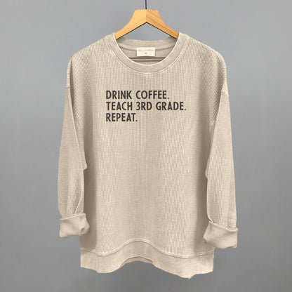 Drink Coffee Teach 3rd Grade Repeat