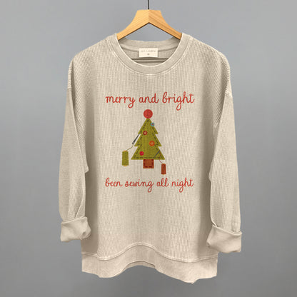 Merry and Bright Been Sewing All Night