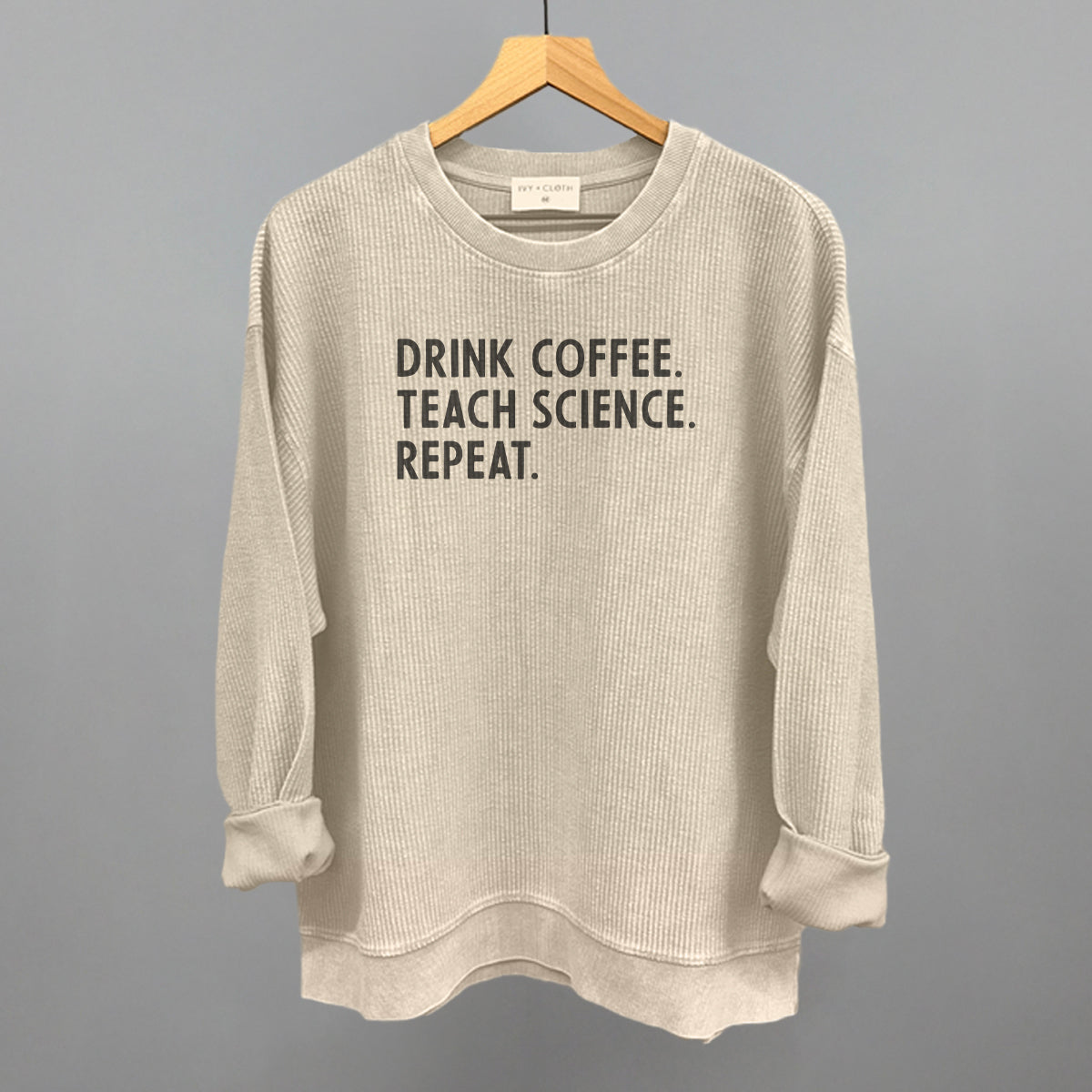 Drink Coffee Teach Science Repeat