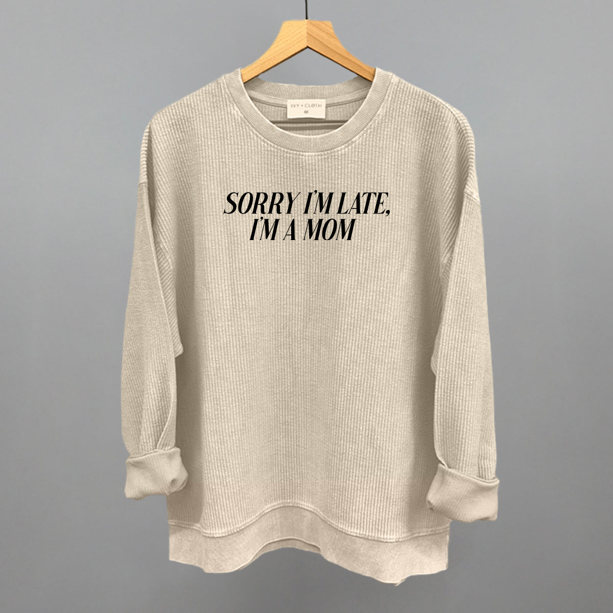 Sorry I'm Late, I'm A Mom