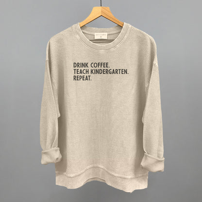 Drink Coffee Teach Kindergarten Repeat