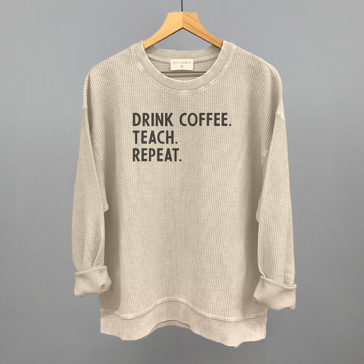Drink Coffee Teach Repeat
