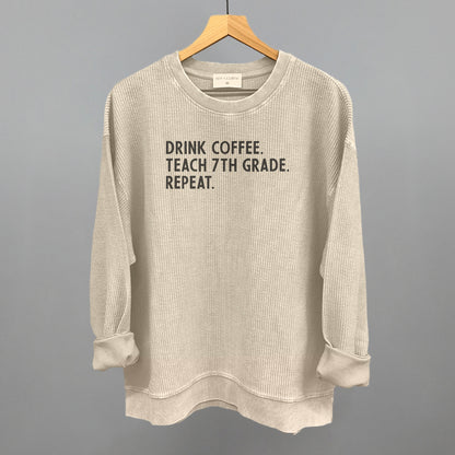 Drink Coffee Teach 7th Grade Repeat