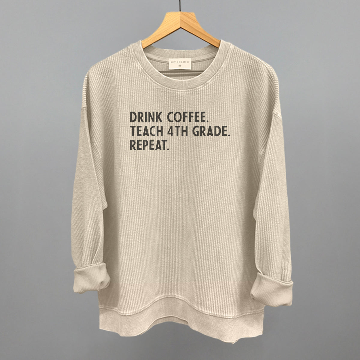 Drink Coffee Teach 4th Grade Repeat