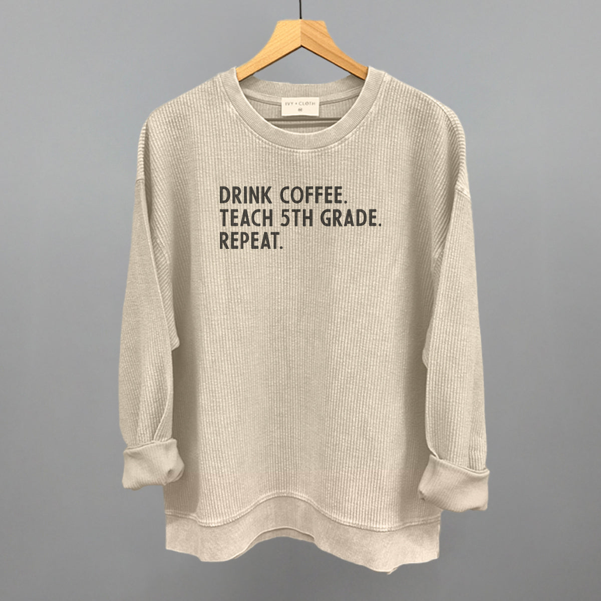 Drink Coffee Teach 5th Grade Repeat