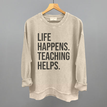 Life Happens Teaching Helps