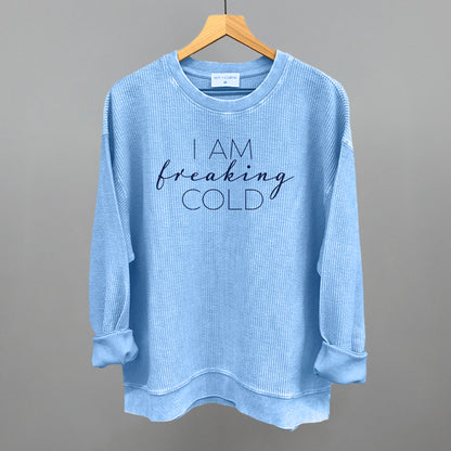 I Am Freaking Cold