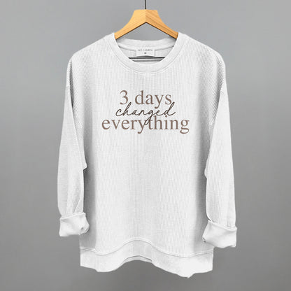 3 Days Changed Everything