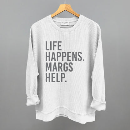 Life Happens Margs Help