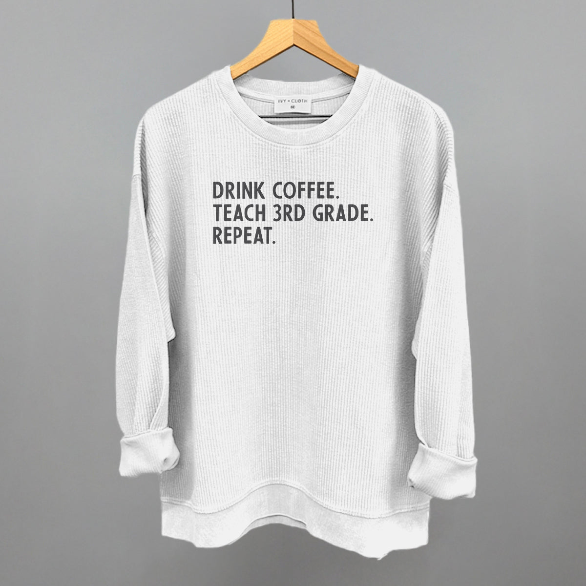 Drink Coffee Teach 3rd Grade Repeat