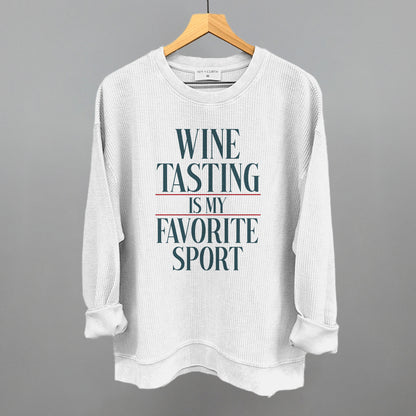 Wine Tasting Is My Favorite Sport