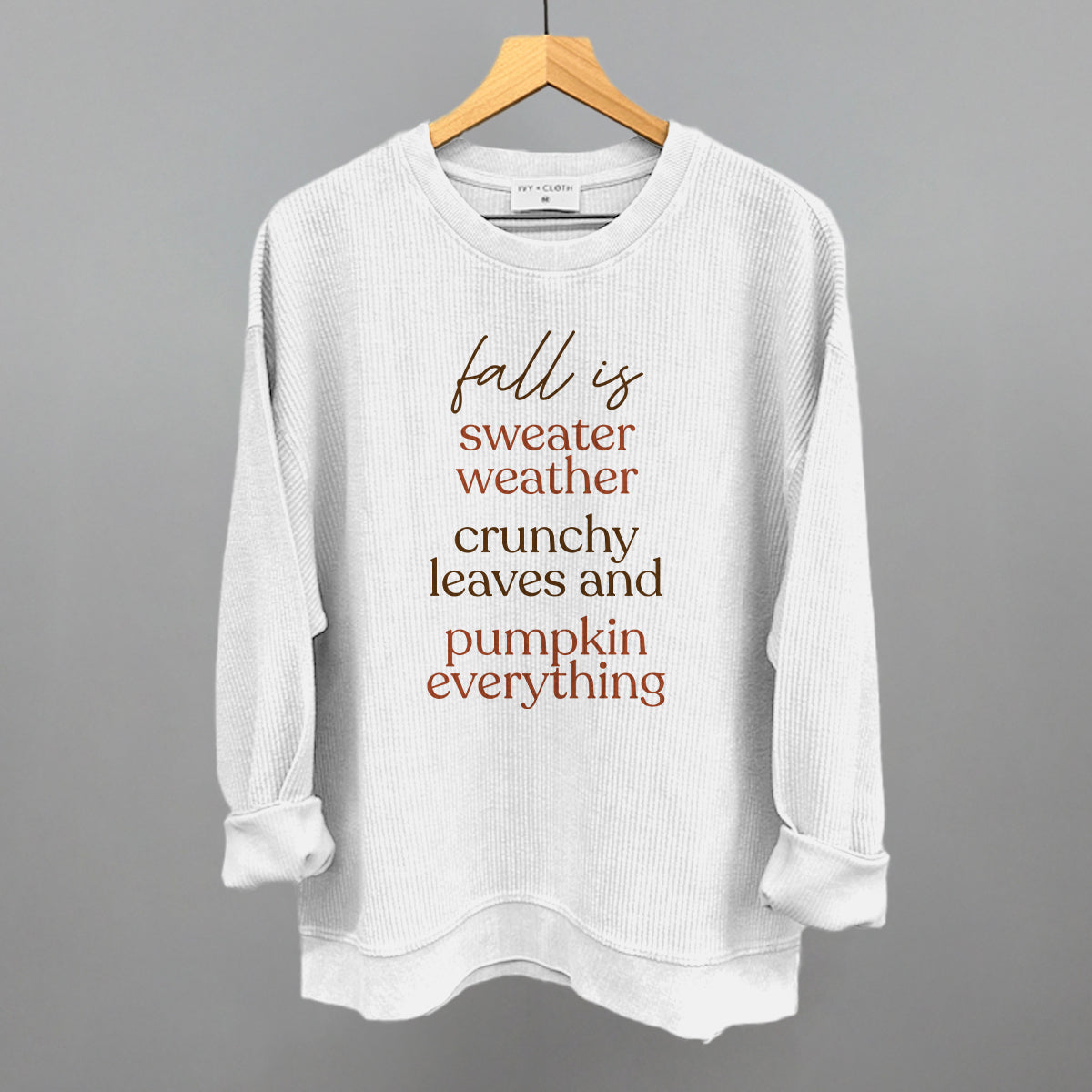 Fall Is Sweaters, Leaves And Pumpkins