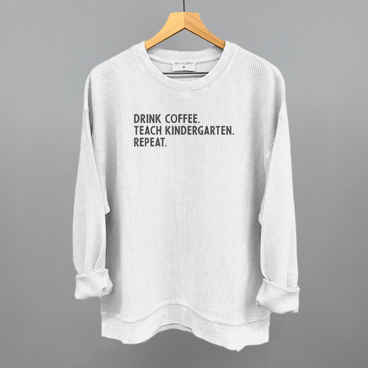 Drink Coffee Teach Kindergarten Repeat