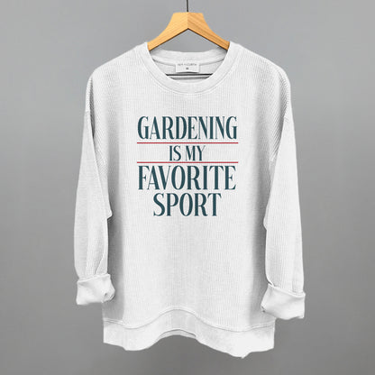 Gardening Is My Favorite Sport
