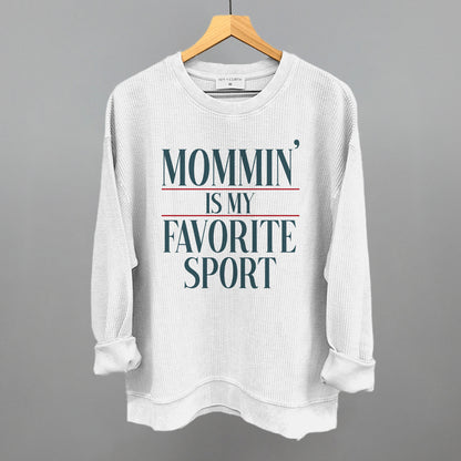 Mommin' Is My Favorite Sport