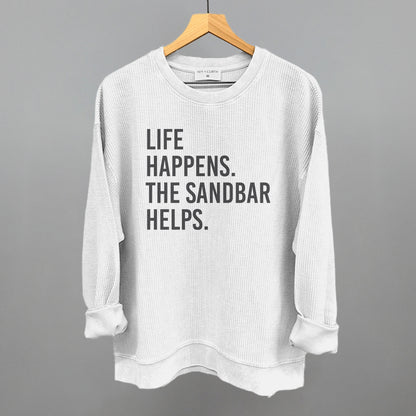 Life Happens The Sandbar Helps