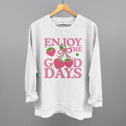 Enjoy The Good Days Strawberries