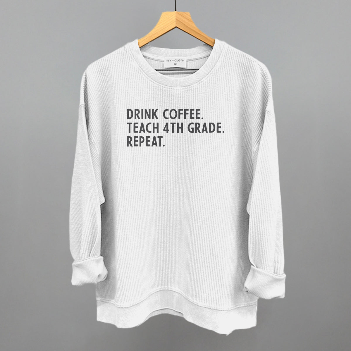 Drink Coffee Teach 4th Grade Repeat