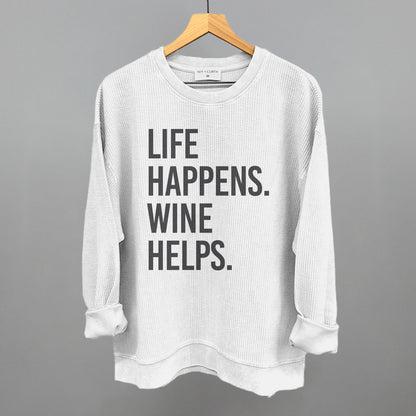 Life Happens Wine Helps