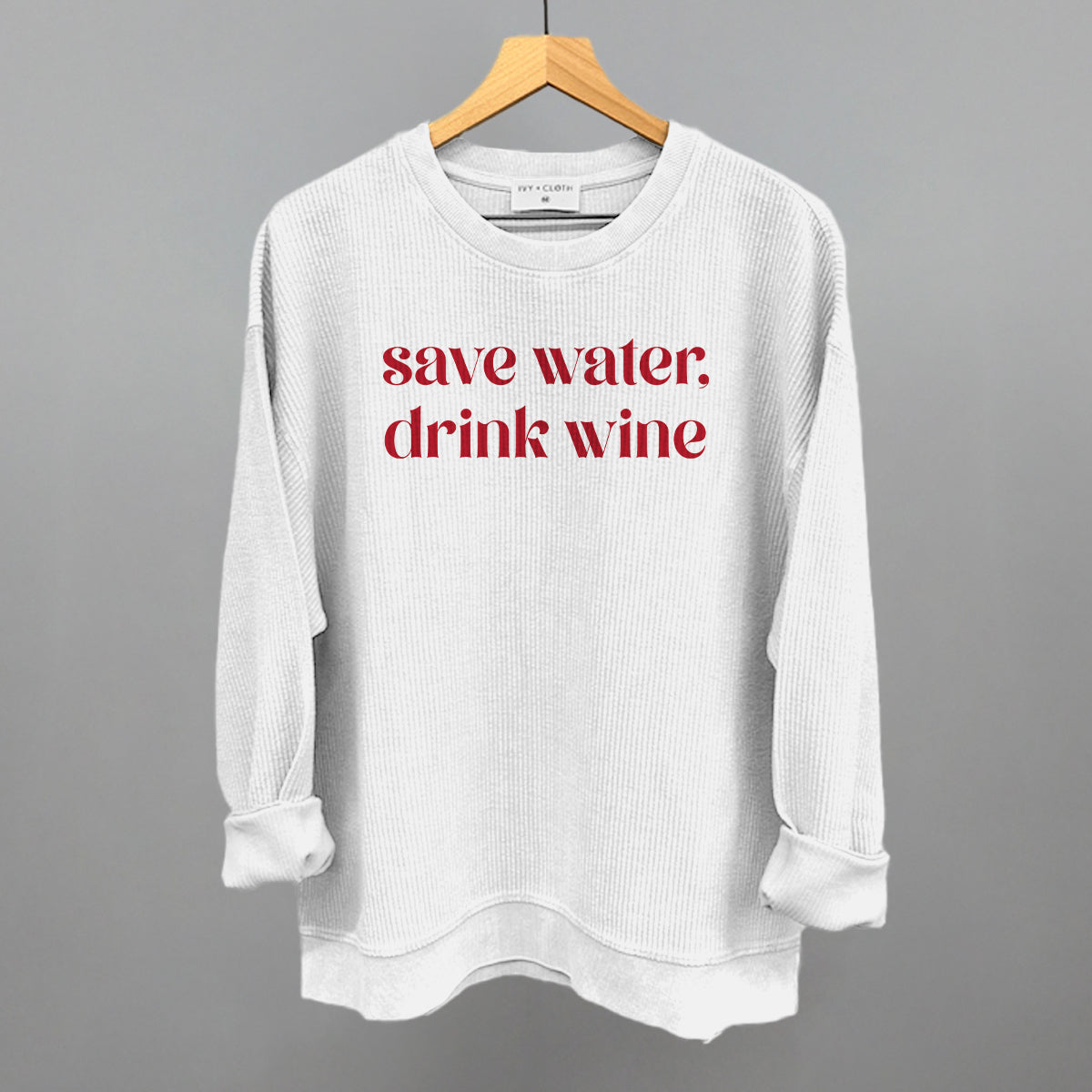 Save Water Drink Wine