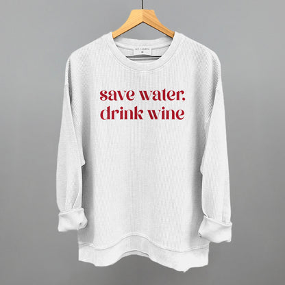 Save Water Drink Wine