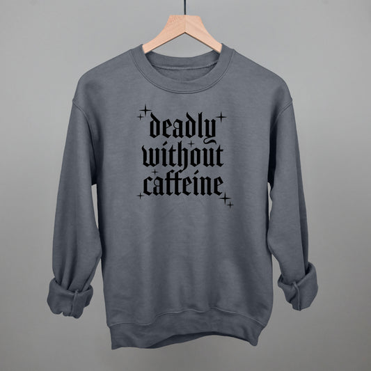Deadly Without Caffeine