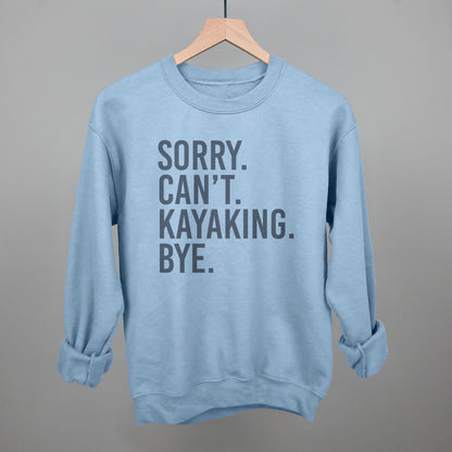 Sorry Can't Kayaking Bye