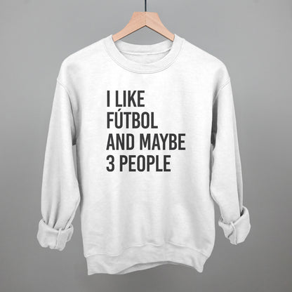 I Like Fútbol And Maybe 3 People