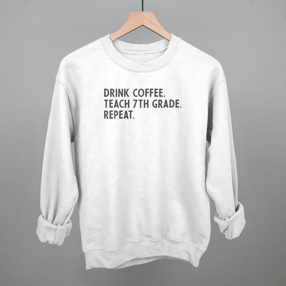 Drink Coffee Teach 7th Grade Repeat