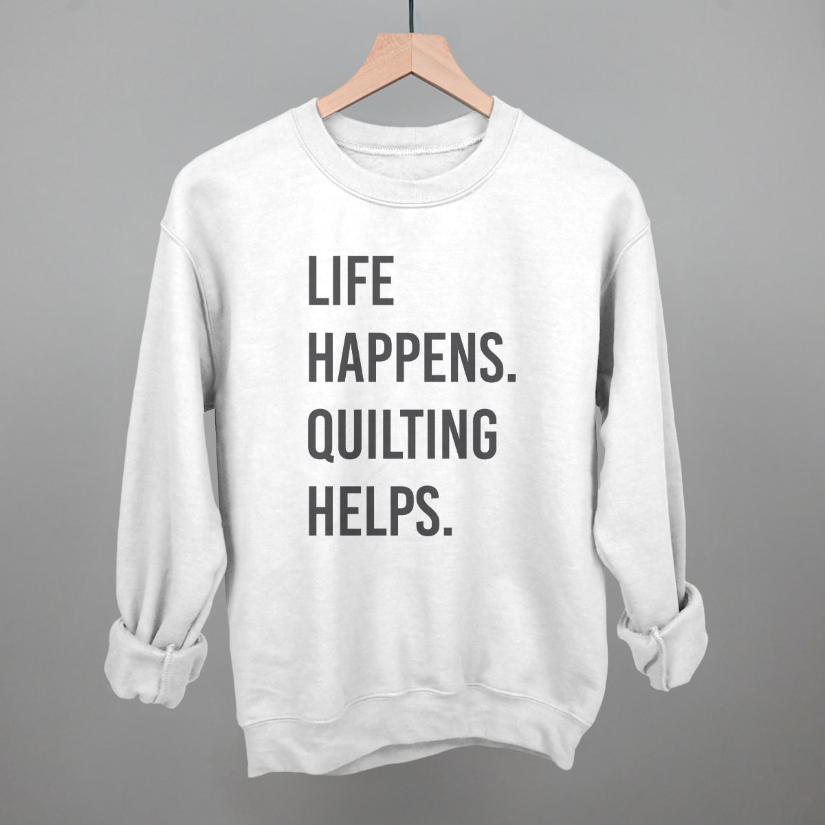 Life Happens Quilting Helps