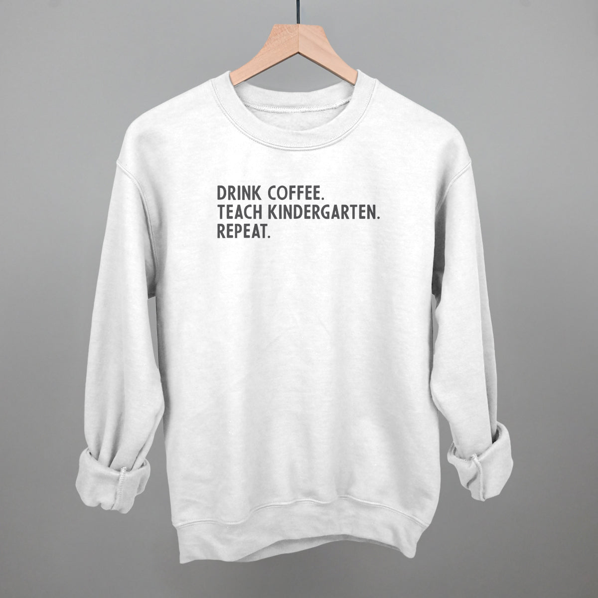 Drink Coffee Teach Kindergarten Repeat