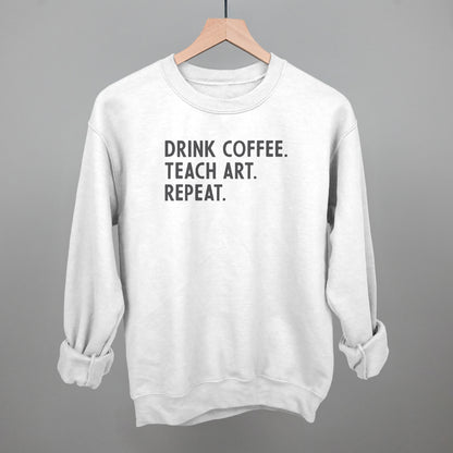 Drink Coffee Teach Art Repeat