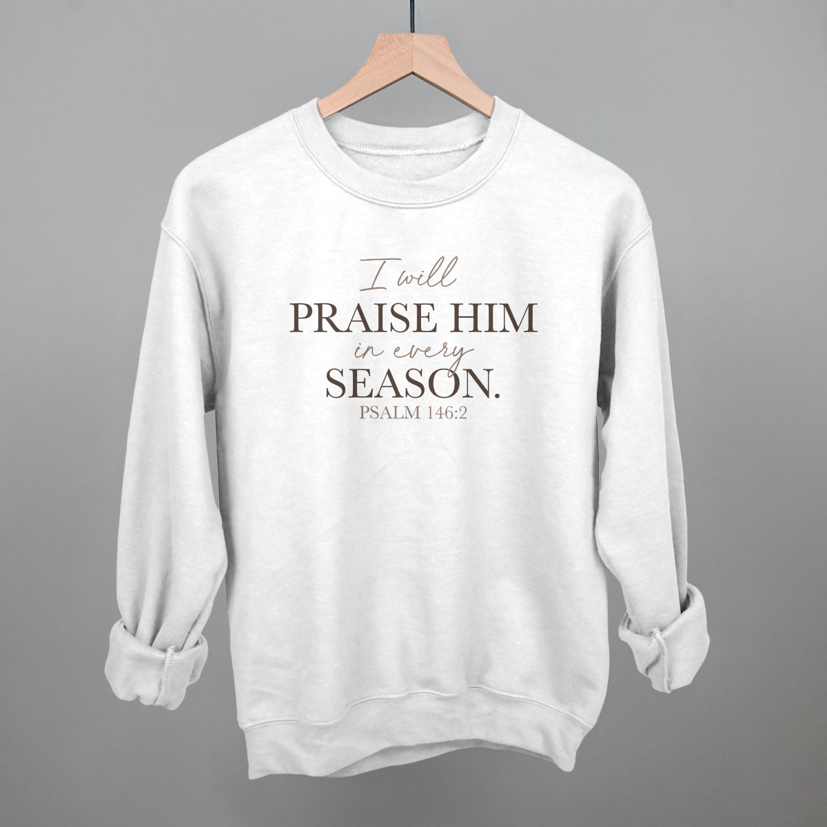 I Will Praise Him In Every Season