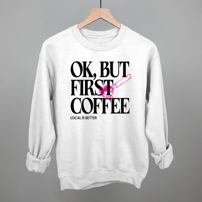 Ok But First Coffee